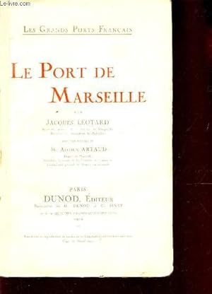 Seller image for LE PORT DE MARSEILLE / COLLECTION "LES GRANDS PORTS FRANCAIS". for sale by Le-Livre