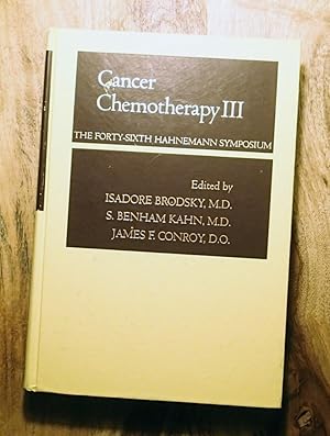 CANCER CHEMOTHERAPY III: The Forty-Sixth Hahnemann Symposium