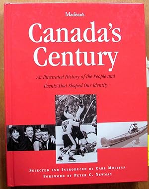 Maclean's Canada's Century. an Illustrated History of the People and Events That Shaped Our Identity