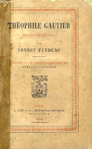 Image du vendeur pour THEOPHILE GAUTIER, SOUVENIRS INTIMES mis en vente par Le-Livre