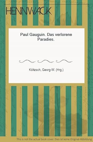 Bild des Verkufers fr Paul Gauguin. Das verlorene Paradies. zum Verkauf von HENNWACK - Berlins grtes Antiquariat