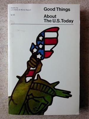 Imagen del vendedor de Good Things About the U. S. Today a la venta por P Peterson Bookseller