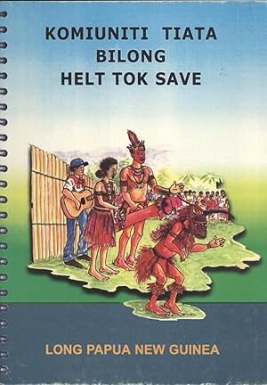 Seller image for Komiuniti Tiata bilong Helt Tok Save long Papua New Guinea for sale by Masalai Press