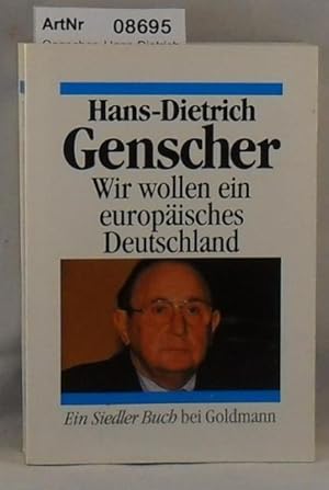 Wir wollen ein europäisches Deutschland - Reden und Dokumente aus bewegter Zeit