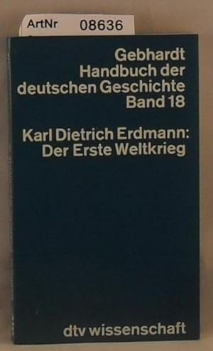Der Erste Weltkrieg - Gebhardt Handbuch der deutschen Geschichte Band 18