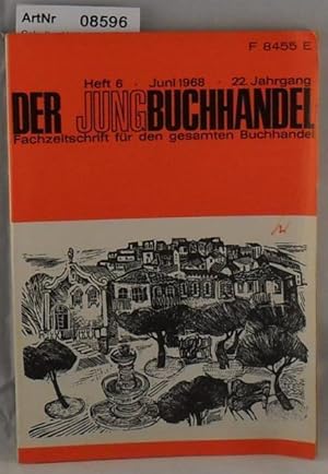 Der Jungbuchhandel - Fachzeitschrift für den gesamten Buchhandel - Heft 6, Juni 1968, 22. Jahrgang