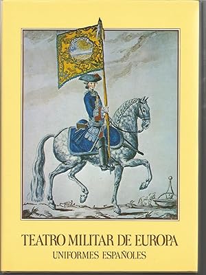 Image du vendeur pour TEATRO MILITAR DE EUROPA. UNIFORMES ESPAOLES -Ilustraciones color 2EDICION mis en vente par CALLE 59  Libros