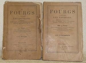 Bild des Verkufers fr Les Fourgs et accessoirement les environs : Pontarlier, Le fort de Joux, Neuchtel, Sainte-Croix, Beaulmes, etc. 2 Volumes. Les vnements. - Les moeurs. zum Verkauf von Bouquinerie du Varis