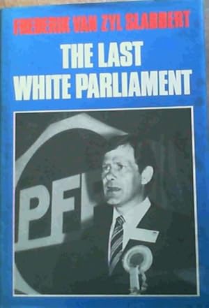 The last white Parliament