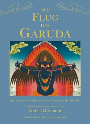 Imagen del vendedor de Der Flug des Garuda : Fnf Dzogchen-Texte aus dem tibetischen Buddhismus a la venta por AHA-BUCH GmbH