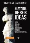 Seller image for Historia de seis ideas: Arte, belleza, forma, creatividad, mmesis, experiencia esttica for sale by Agapea Libros