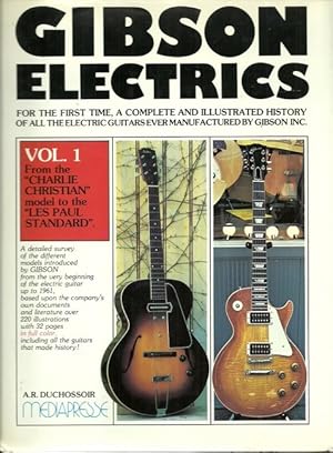 Bild des Verkufers fr Gibson Electrics Vol. 1 (From the "Charlie Christian model to the "Les Paul Standard") zum Verkauf von ANTIQUARIAT H. EPPLER