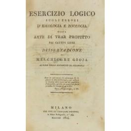 Imagen del vendedor de Esercizio logico sugli errori d'ideologia e zoologia ossia arte di trar profitto dai cattivi libri. Dissertazione di Melchiorre Gioja. a la venta por Libreria Antiquaria Giulio Cesare di Daniele Corradi