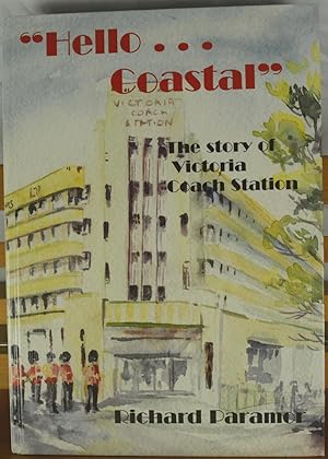 Seller image for Hello Coastal, The Story of London's Victoria Coach Station for sale by Duck Cottage Books