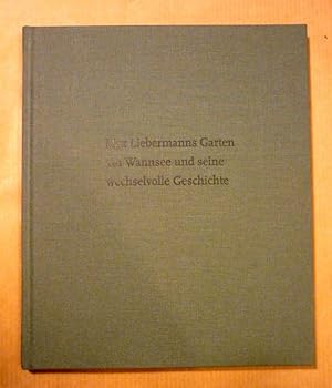 Imagen del vendedor de Max Liebermanns Garten am Wannsee und seine wechselvolle Geschichte. Mit Abbildungen. a la venta por Antiquariat Bernhard