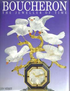 Boucheron. The Jeweller of Time [ Le Joaillier Du Temps ]