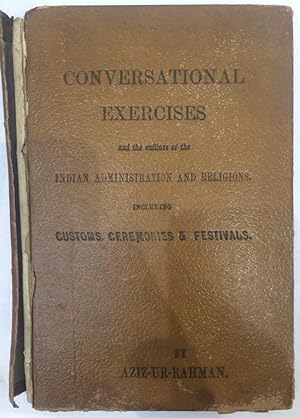 Seller image for Conversational Exercises and the outlines of the Indian Administration and Religions including Customs, Ceremonies and Festivals for sale by Arthur Probsthain
