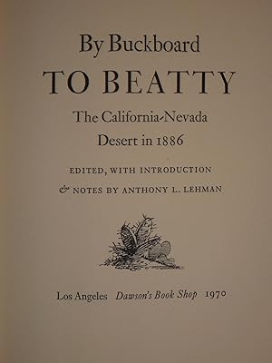 Imagen del vendedor de By Buckboard to Beatty The California-Nevada Desert in 1886. Edited, with Introduction and Notes by Anthony L. Lehman. a la venta por Collinge & Clark