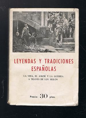 Imagen del vendedor de LEYENDAS Y TRADICIONES ESPAOLAS. La vida, el amor y la guerra a travs de los siglos a la venta por Librera Torren de Rueda