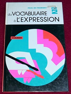 Imagen del vendedor de DU VOCABULAIRE A L'EXPRESSION - C.E.2 a la venta por LE BOUQUINISTE