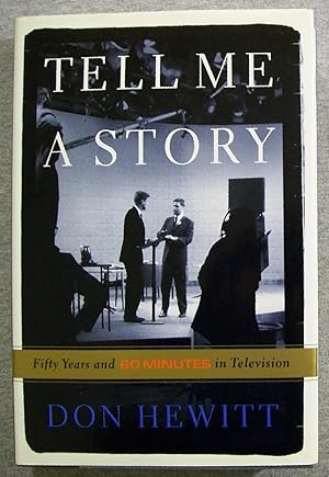 Imagen del vendedor de Tell Me a Story: Fifty Years and 60 Minutes in Television a la venta por Book Nook
