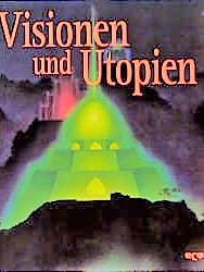 Geheimnisse des unbekannten - Visionen und Utopien