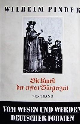 Die Kunst der ersten Bürgerzeit bis zur Mitte des 15. Jahrhunderts. Vom Wesen und Werden deutsche...