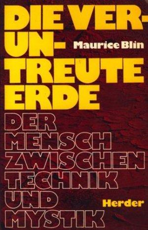 Imagen del vendedor de Die veruntreute Erde - Der Mensch zwischen Technik und Mystik a la venta por Harle-Buch, Kallbach