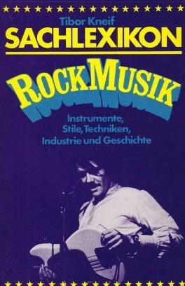 Sachlexikon Rockmusik : Instrumente, Stile, Techniken, Industrie u. Geschichte .