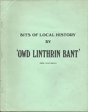 Bits of Local History by "Owd Linthrin Bant"