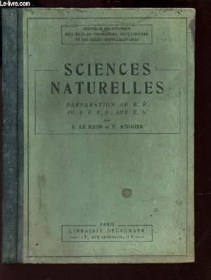 Seller image for SCIENCES NATURELLES - Preparation au B.E. au BEPS aux E.N. / Nouvelle bibliotheque des ecoles primaires superieures et des cours complementaires. for sale by Le-Livre