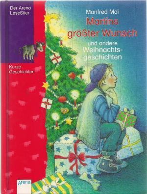 Martins größter Wunsch und andere Weihnachtsgeschichten