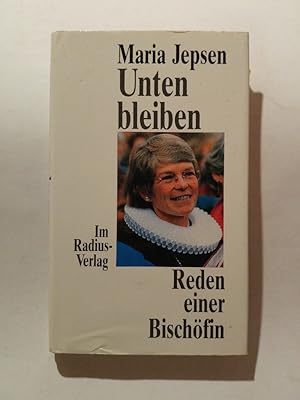 Seller image for Unten bleiben. Reden einer Bischöfin for sale by ANTIQUARIAT Franke BRUDDENBOOKS