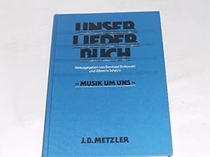 Bild des Verkufers fr Unser Liederbuch ; Musik um uns. Teil: [Buch]. zum Verkauf von Der-Philo-soph