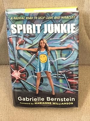 Seller image for Spirit Junkie, a Radical Road to Self-love and Miracles for sale by My Book Heaven