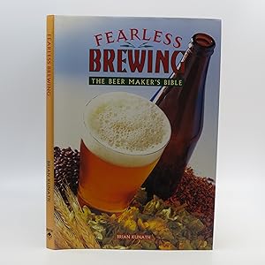 Fearless Brewing: The Beermaker's Bible (First Edition)