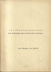 Die Pfarrergemeinde als Grundlage des kirchlichen Aufbaus. Hic Rhodus, hic salta!