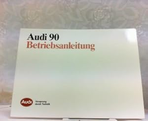 Bild des Verkufers fr Betriebsanleitung Audi 90. zum Verkauf von Antiquariat Ehbrecht - Preis inkl. MwSt.