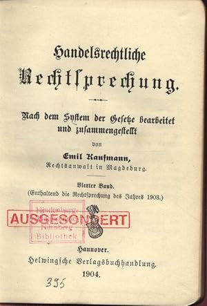 Imagen del vendedor de Handelsrechtliche Rechtsprechung. Nach dem System der Gesetze bearbeitet und zusammengestellt. Vierter Band (Enthaltend die Rechtsprechung des Jahres 1903). a la venta por Antiquariat Bookfarm