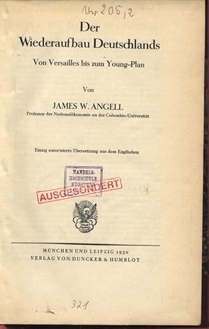 Bild des Verkufers fr Der Wiederaufbau Deutschlands. Von Versailles bis zum Young-Plan. Verffentlichungen des Instituts fr Finanzwesen an der Handels-Hochschule Berlin, Band II. Einzig autorisierte bersetzung aus dem Englischen. zum Verkauf von Antiquariat Bookfarm