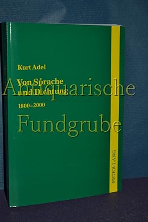 Seller image for Adel, Kurt: Von Sprache und Dichtung 1800 - 2000 for sale by Antiquarische Fundgrube e.U.