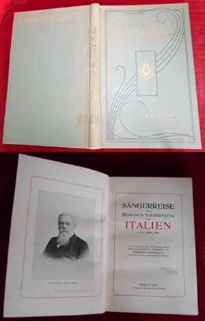 Sängerreise der Berliner Liedertafel nach Italien. 1.-12. April 1899. Im Auftrag des Vorstandes d...