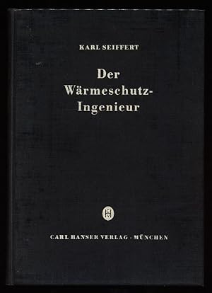 Imagen del vendedor de Der Wrmeschutz-Ingenieur : Grundlagen der Wrme- u. Klteschutztechnik fr den Gebrauch in der Praxis. a la venta por Antiquariat Peda