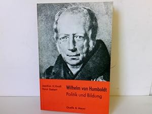 Wilhelm von Humboldt. Politik ud Bildung