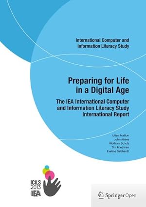 Image du vendeur pour Preparing for Life in a Digital Age : The IEA International Computer and Information Literacy Study International Report mis en vente par AHA-BUCH GmbH