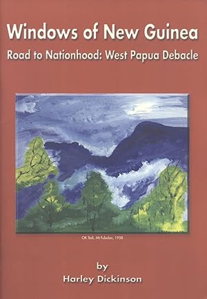 Seller image for Windows of New Guinea: Road to Nationhood - West Papua Debacle for sale by Masalai Press
