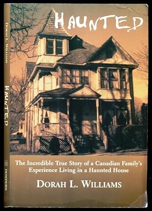 Imagen del vendedor de Haunted: The Incredible True Story of a Canadian Family's Experience Living in a Haunted House a la venta por Don's Book Store