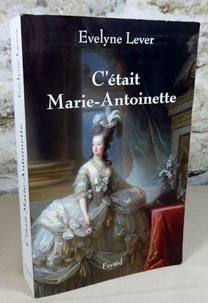 Seller image for C'tait Marie-Antoinette. for sale by Latulu