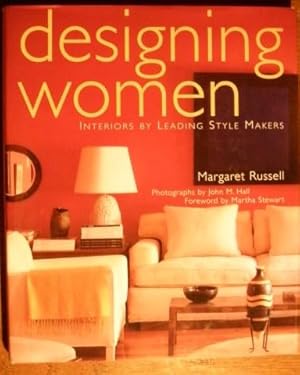 Designing Women. Interiors by Leading Style Makers. Photographs by John M. Hall. Foreword by Mart...