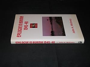 Immagine del venditore per Epilogue in Burma 1945-48 The Military Dimension of British Withdrawal with Author's Signed Presentation Inscription venduto da Provan Books